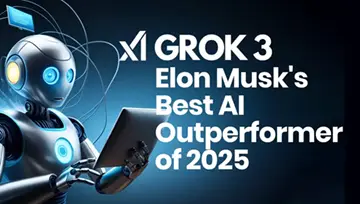 Grok 3 AI - Elon Musk's Best AI Outperformer of 2025 360