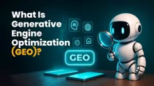 What Is Generative Engine Optimization (GEO)? A Complete Guide.