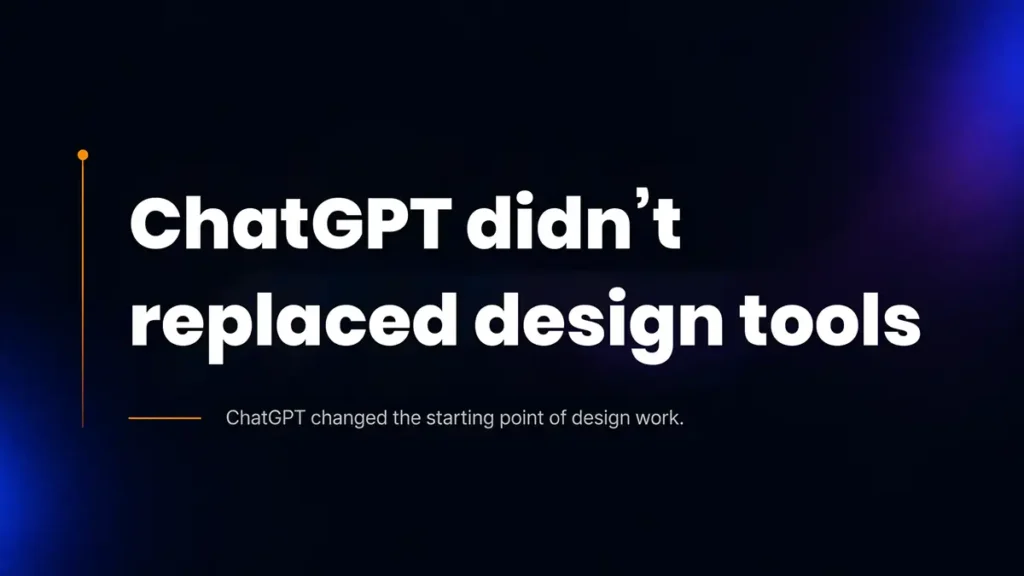 ChatGPT didn't replaced design tools