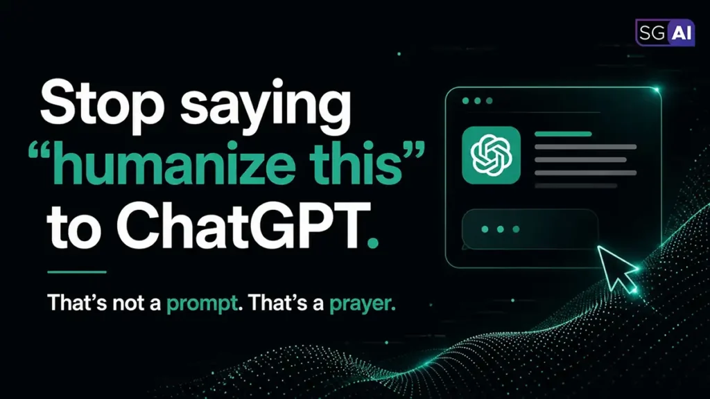 Stop saying “humanize this” to ChatGPT. That’s not a prompt.