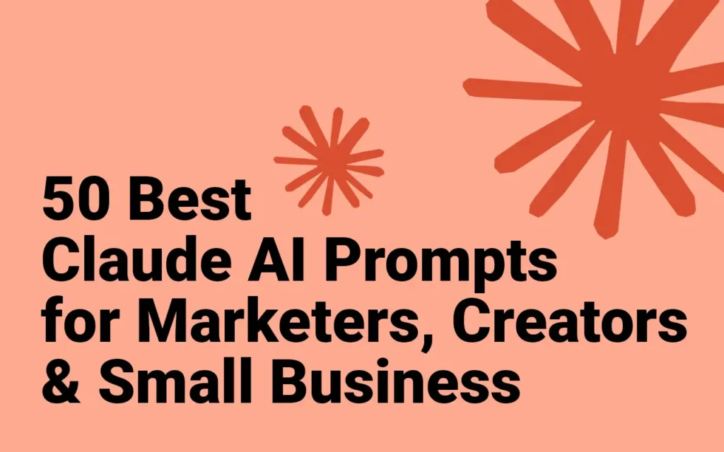 50 Best Claude AI Prompts for Marketers & Small Business